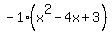 -1%28x%5E2-4x%2B3%29