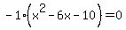 -1%28x%5E2-6x-10%29=0