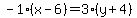 -1%28x-6%29+=+3%28y%2B4%29