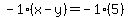 -1%28x-y%29=-1%285%29