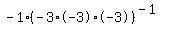 -1%2A%28-3%2A-3%2A-3%29%5E%28-1%29