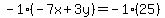 -1%2A%28-7x%2B3y%29+=+-1%2A%2825%29