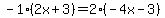 -1%2A%282x%2B3%29=2%28-4x-3%29