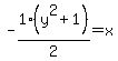 -1%2A%28y%5E2%2B1%29%2F2+=+x