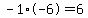 -1%2A-6=6