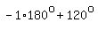 -1%2A180%5Eo%2B120%5Eo
