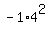 -1%2A4%5E2