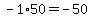-1%2A50+=+-50