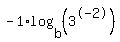 -1%2Alog%28b%2C%283%5E-2%29%29