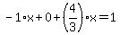 -1%2Ax%2B0%2B%284%2F3%29%2Ax=1
