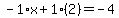 -1%2Ax%2B1%282%29=-4