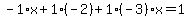 -1%2Ax%2B1%2A%28-2%29%2B1%28-3%29x=1