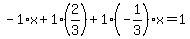 -1%2Ax%2B1%2A%282%2F3%29%2B1%28-1%2F3%29x=1