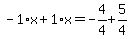 -1%2Ax%2B1%2Ax=-4%2F4%2B5%2F4