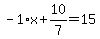 -1%2Ax%2B10%2F7=15