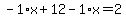 -1%2Ax%2B12-1%2Ax=2