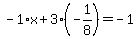 -1%2Ax%2B3%28-1%2F8%29=-1