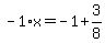 -1%2Ax=-1%2B3%2F8