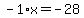 -1%2Ax=-28