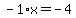 -1%2Ax=-4