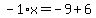 -1%2Ax=-9%2B6