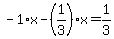 -1%2Ax-%281%2F3%29%2Ax=1%2F3