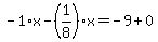 -1%2Ax-%281%2F8%29%2Ax=-9%2B0