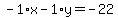 -1%2Ax-1%2Ay=-22