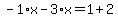 -1%2Ax-3%2Ax=1%2B2
