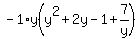 -1%2Ay%28y%5E2%2B2y-1%2B7%2Fy%29