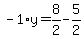 -1%2Ay=8%2F2-5%2F2