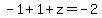 -1%2B1%2Bz=-2