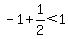 -1%2B1%2F2%3C1