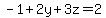 -1%2B2y%2B3z=2