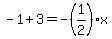 -1%2B3=+-%281%2F2%29x