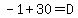 -1%2B30=D
