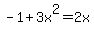 -1%2B3x%5E2=2x