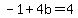 -1%2B4b=4