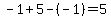 -1%2B5-%28-1%29=5