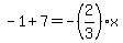 -1%2B7=-%282%2F3%29x