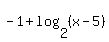 -1%2Blog%282%2C%28x-5%29%29