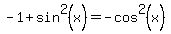 -1%2Bsin%5E2%28x%29=-cos%5E2%28x%29