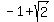 -1%2Bsqrt%282%29
