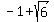 -1%2Bsqrt%286%29