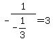-1%2F%28-1%2F3%29=3