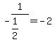 -1%2F%281%2F2%29=-2