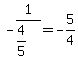 -1%2F%284%2F5%29=-5%2F4