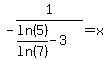 -1%2F%28ln%285%29%2Fln%287%29-3%29+=+x