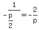 -1%2F%28p%2F2%29=-2%2Fp