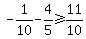-1%2F10-4%2F5+%3E=+11%2F10